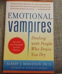 Emotional Vampires: Dealing with People Who Drain You Dry, Revised and Expanded 2nd Edition
