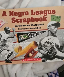 A Negro Leqgue Scrapbook*