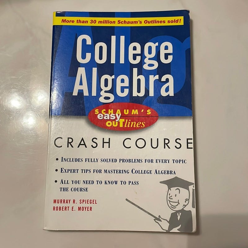 Schaum's Easy Outline of College Algebra