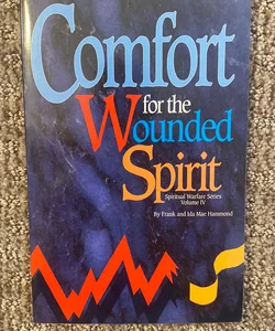 Comfort for the Wounded Spirit 