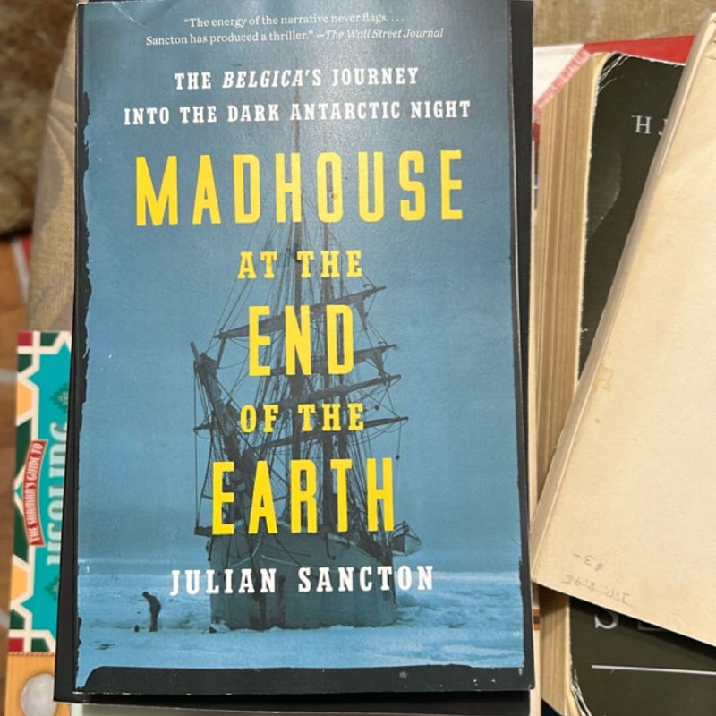 Madhouse at the End of the Earth