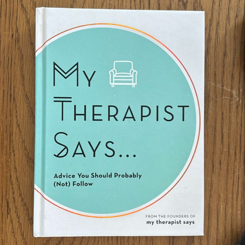 My Therapist Says