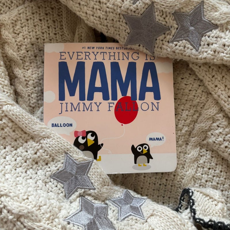 Everything Is Mama