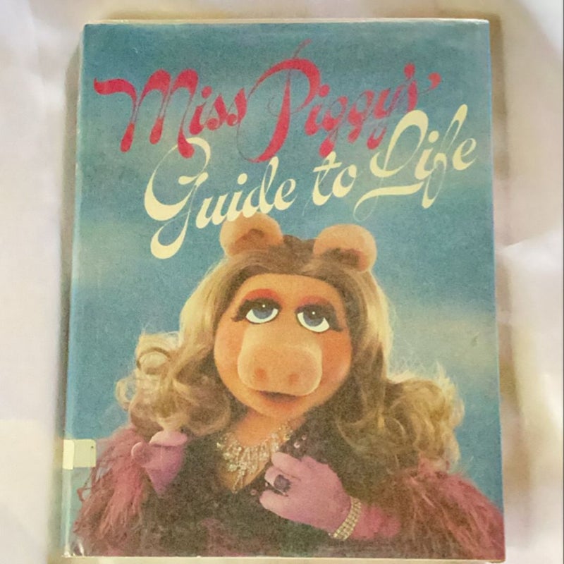 Miss Piggy's Guide to Life