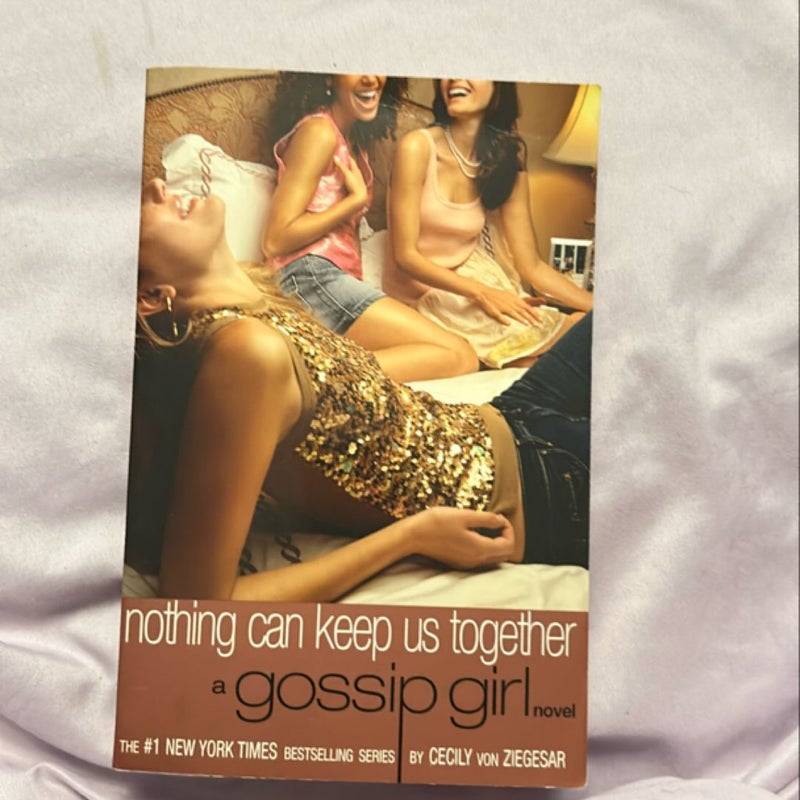 Gossip Girl: Nothing Can Keep Us Together(First edition)