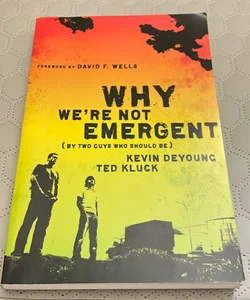 Why We're Not Emergent