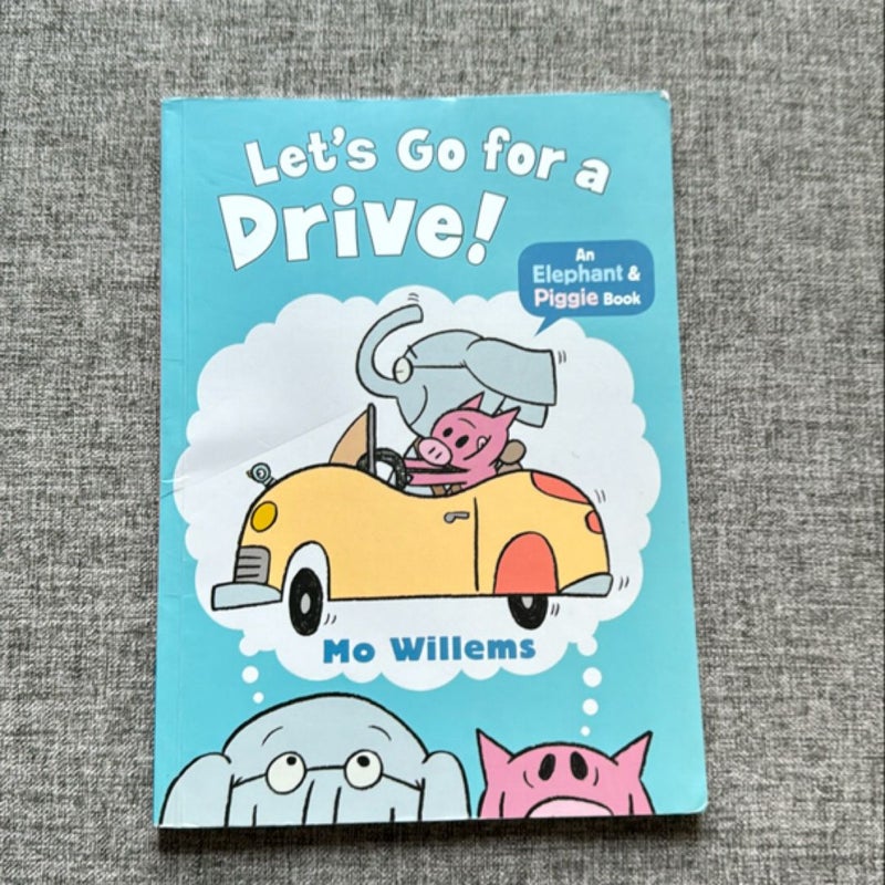 Let's Go for a Drive! (an Elephant and Piggie Book)