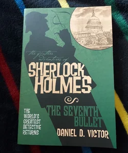 The Further Adventures of Sherlock Holmes: the Seventh Bullet