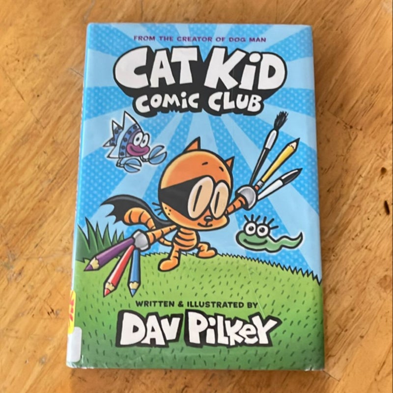 Cat Kid Comic Club: a Graphic Novel (Cat Kid Comic Club #1): from the Creator of Dog Man (Library Edition)