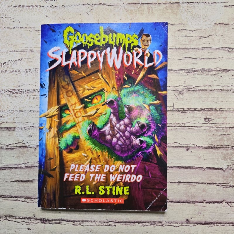 Please Do Not Feed the Weirdo (Goosebumps SlappyWorld #4)