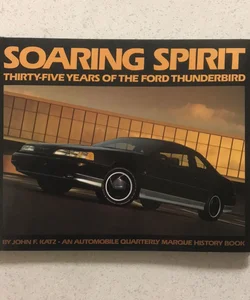 Soaring Spirit : Thirty-Five Years of Ford Thunderbird