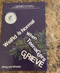 Weird Is Normal When Teenagers Grieve