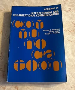 Readings in Interpersonal and Organizational Communication 