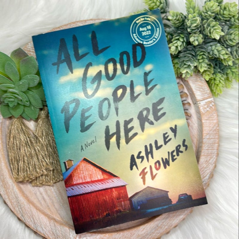 All Good People Here (Advances Readers Copy)