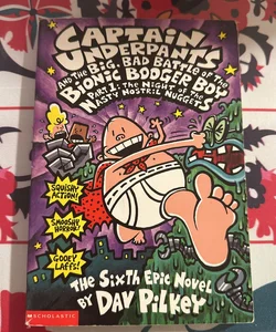 Captain Underpants and the Big, Bad Battle of the Bionic Booger Boy Night of the Nasty Nostril Nuggets