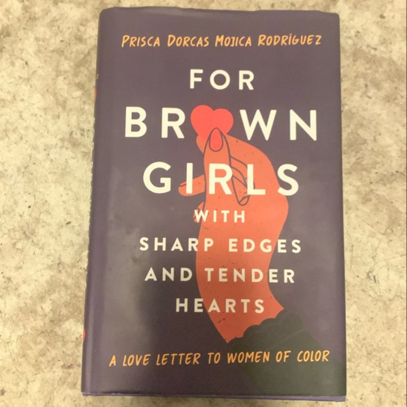 For Brown Girls with Sharp Edges and Tender Hearts