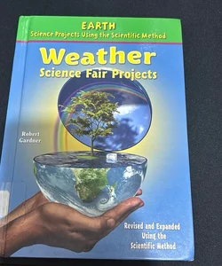 Weather Science Fair Projects, Using the Scientific Method