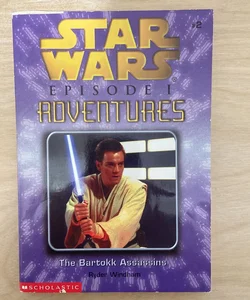 Star Wars Episode I Adventures: The Bartokk Assassins (First Edition First Printing)