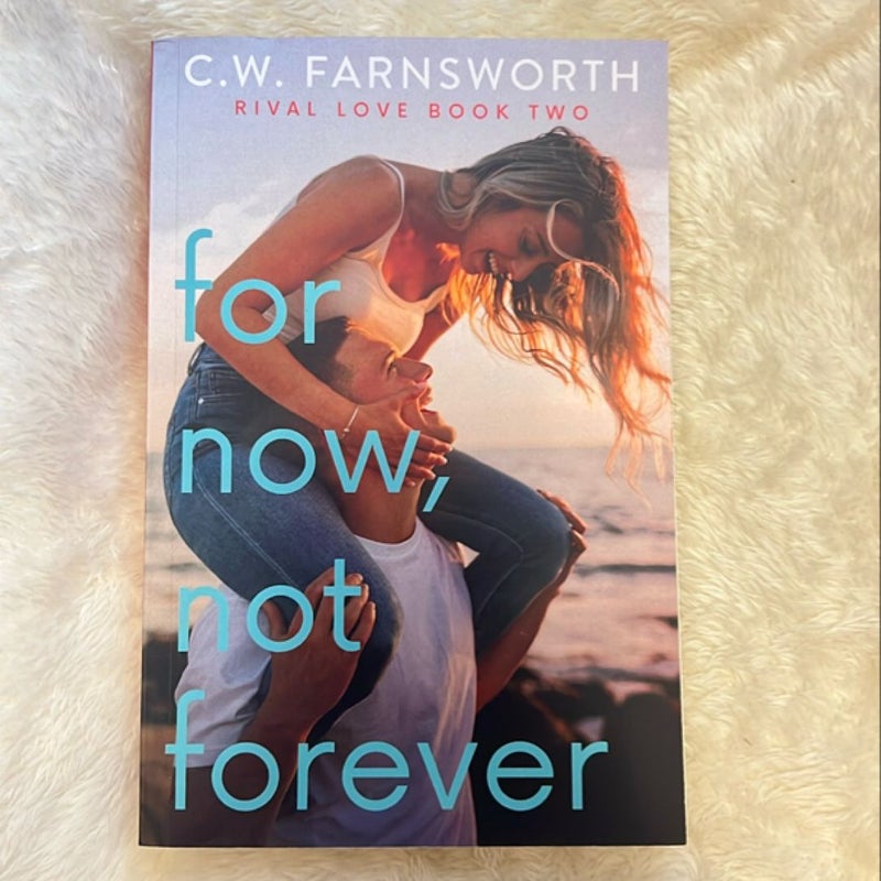 For Now, Not Forever