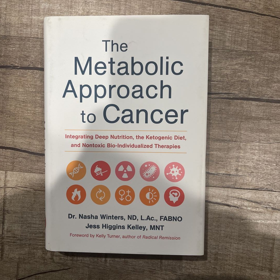 The Metabolic Approach to Cancer