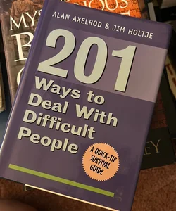 201 Ways to Deal with Difficult People
