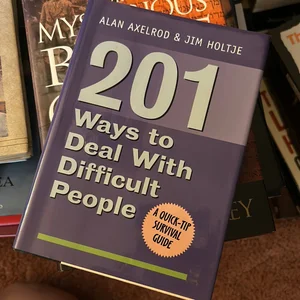 201 Ways to Deal with Difficult People