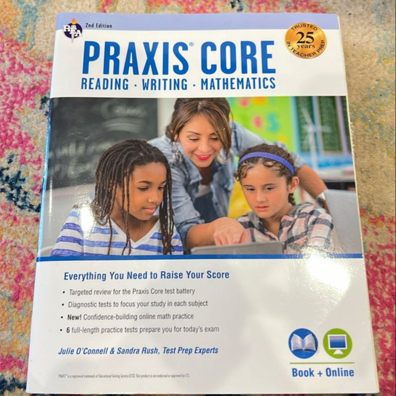 Praxis Core Academic Skills for Educators, 2nd Ed. : Reading (5712), Writing (5722), Mathematics (5732) Book + Online