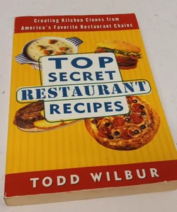 Top Secret Restaurant Recipes