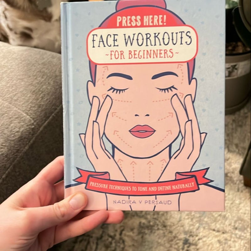 Press Here! Face Workouts for Beginners