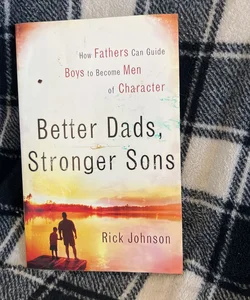 Better Dads, Stronger Sons