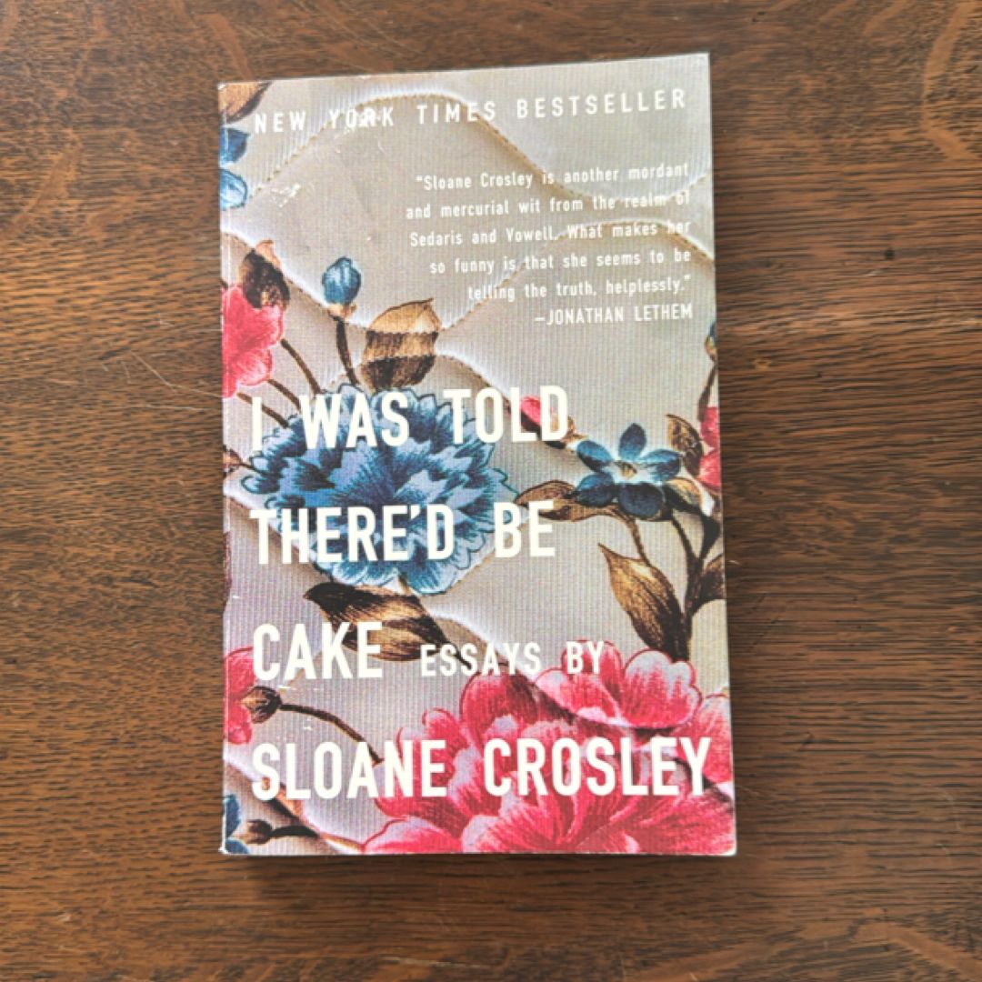 I Was Told There'd Be Cake