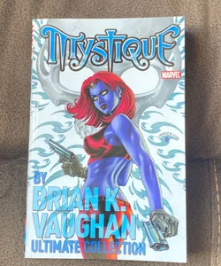 Mystique by Brian K. Vaughn Ultimate Collection
