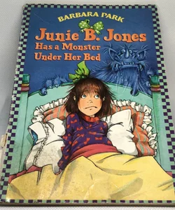 Junie B. Jones Has a Monster under Her Bed