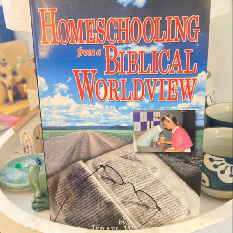 Homeschooling from a Biblical Worldview