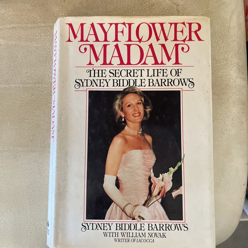 Mayflower Madame the secret life of Sidney Biddle barrows Mayflower Madame the secret life of Sydney Biddle barrows