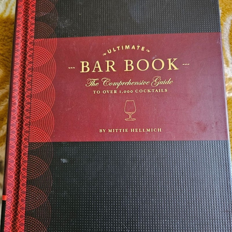 The Ultimate Bar Book: the Comprehensive Guide to over 1,000 Cocktails  (Cocktail Book, Bartender Book, Mixology Book, Mixed Drinks Recipe Book) by