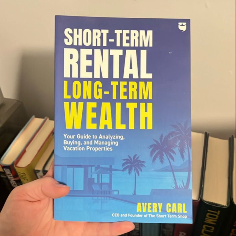 Short-Term Rental, Long-Term Wealth