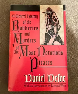 General History of the Robberies and Murders of the Most Notorious Pirates