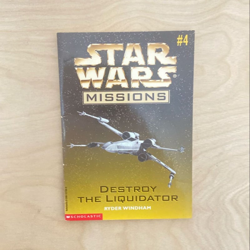 Star Wars Missions: Destroy The Liquidator (First Edition First Printing)