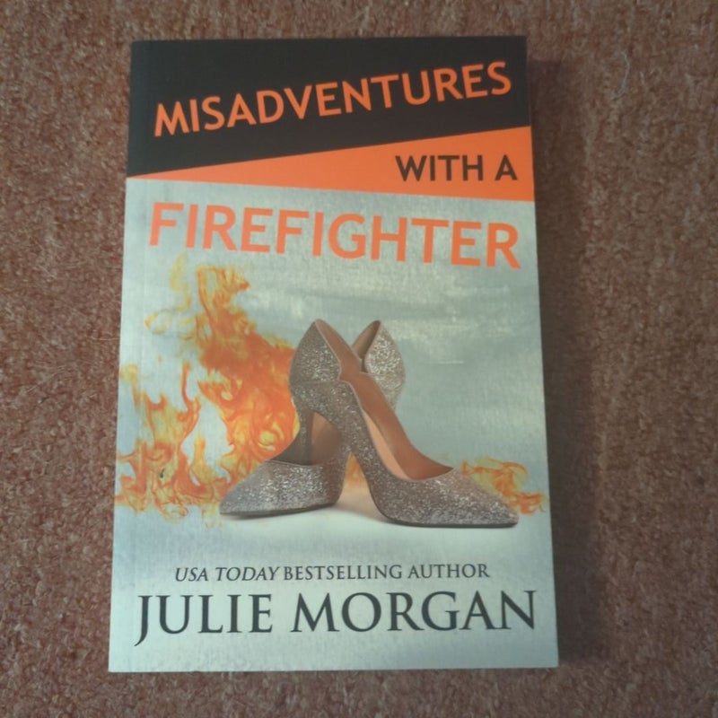 Misadventures with a Firefighter