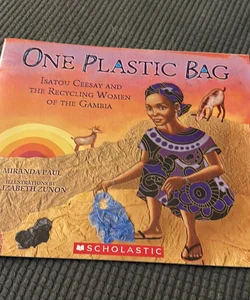 One Plastic Bag: Isatou Ceesay and the Recycling Women of The Gambia
