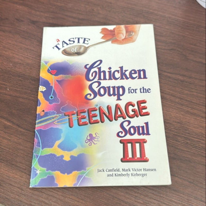 A Taste of Chicken Soup for the Teenage Soul Iii