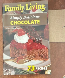 Family Living: Simply Delicious Chocolate