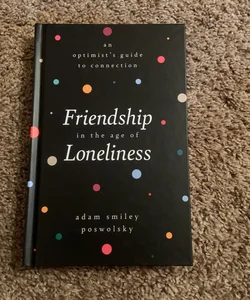 Friendship in the Age of Loneliness
