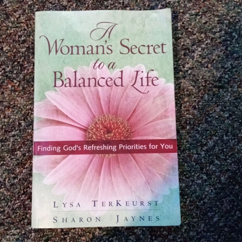 A Woman's Secret to a Balanced Life 