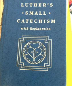 Luther’s Small Catechism 