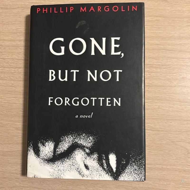 Gone, but Not Forgotten