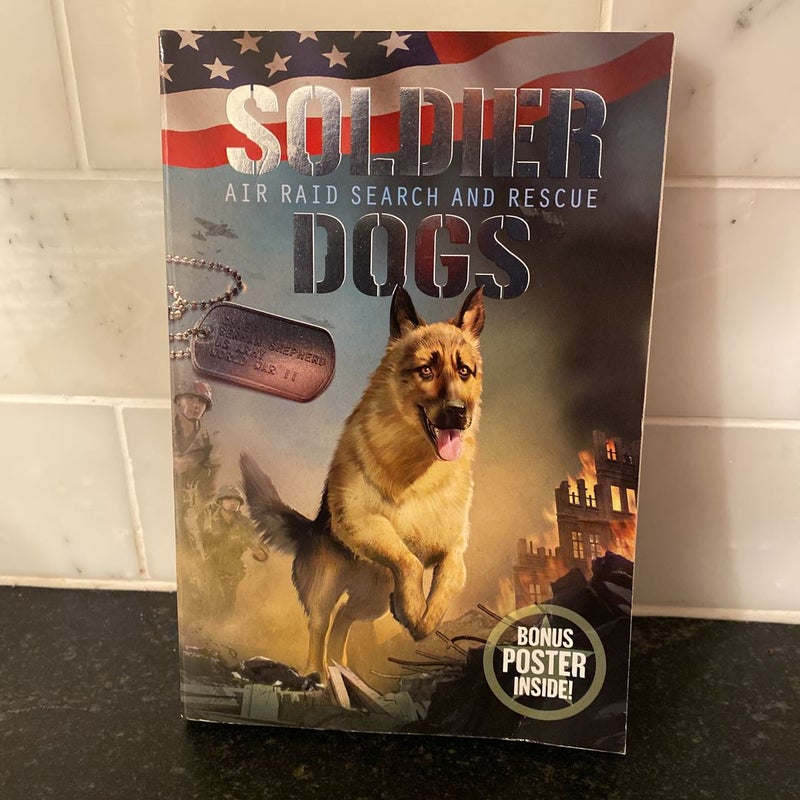 Soldier Dogs #1: Air Raid Search and Rescue