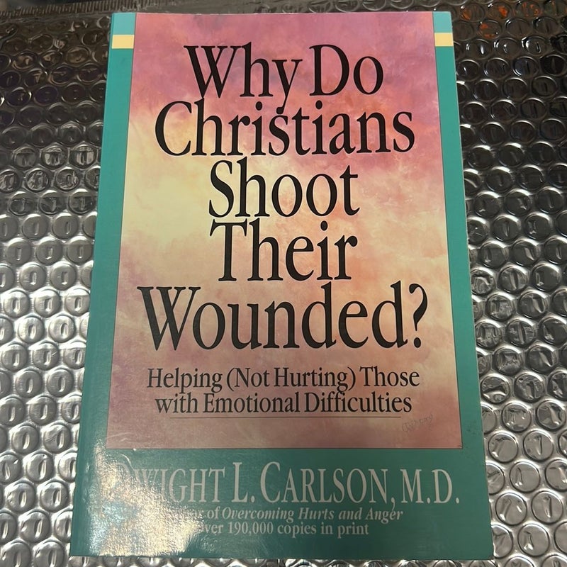 Why Do Christians Shoot Their Wounded?