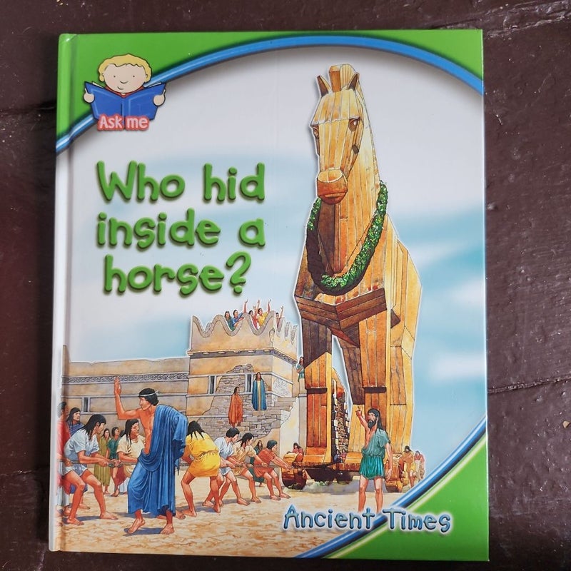 Who is inside a horse?